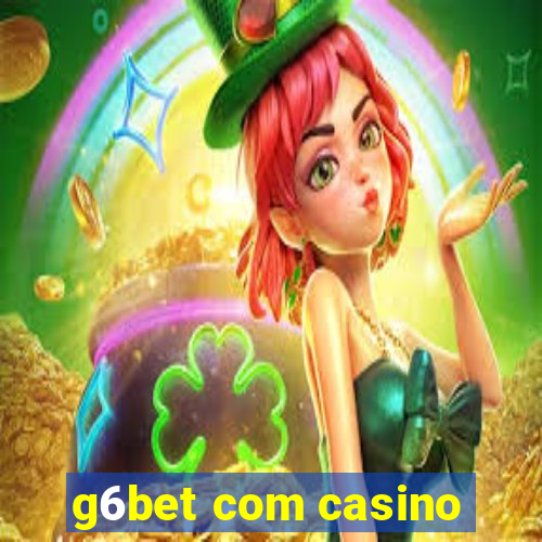 g6bet com casino